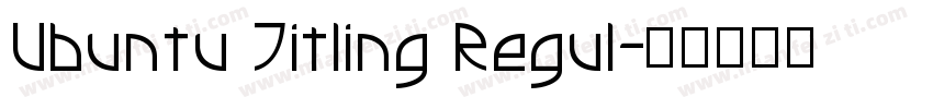 Ubuntu Titling Regul字体转换